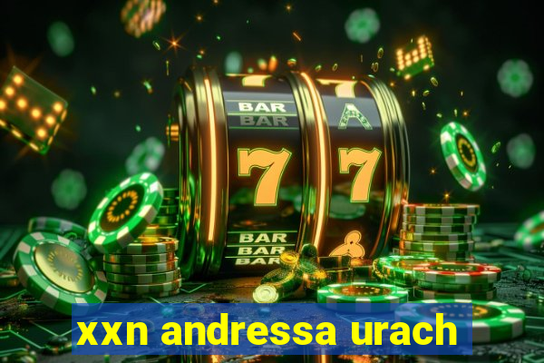 xxn andressa urach